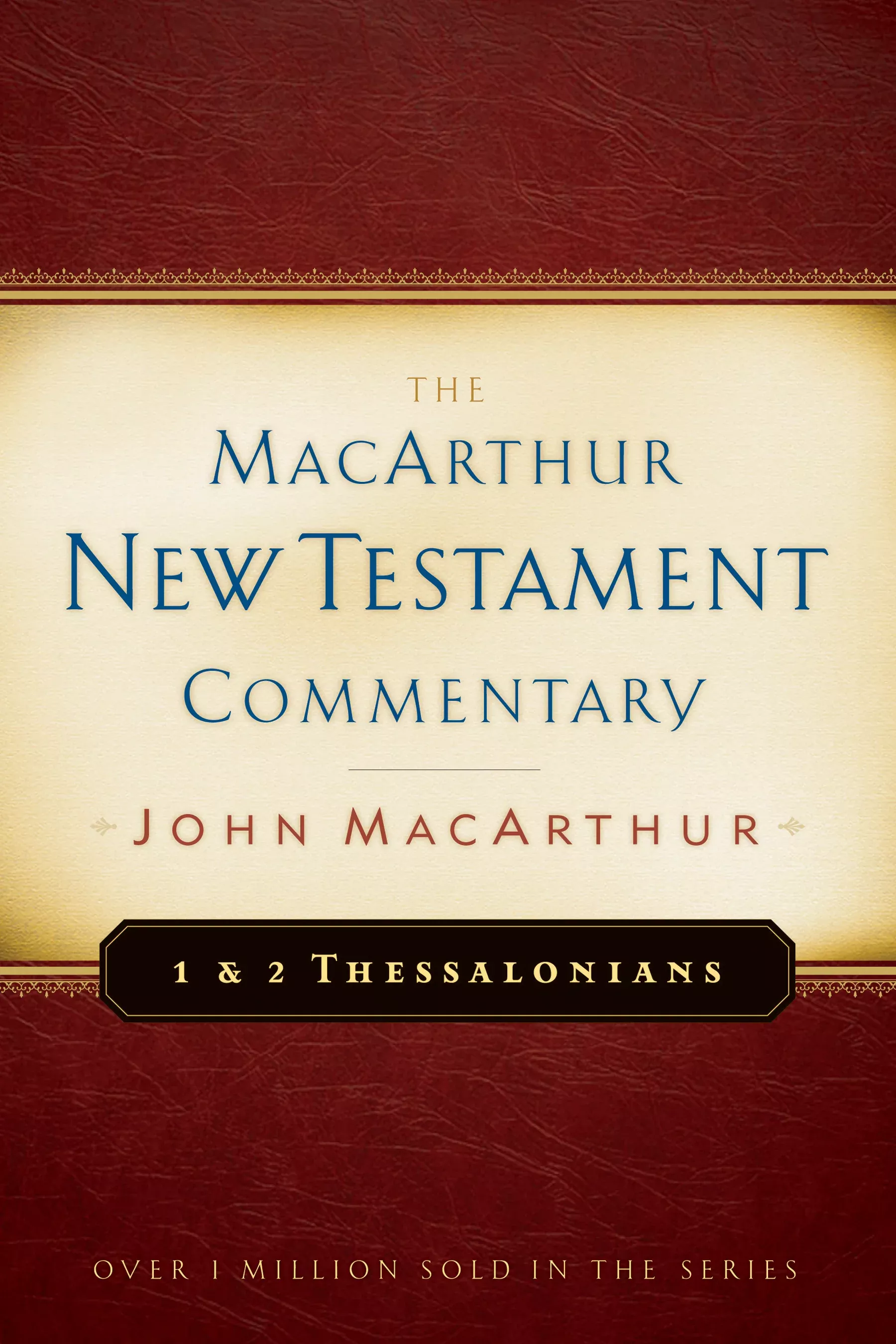1&2 Thessalonians (Macarthur New Testament Commentary Series)