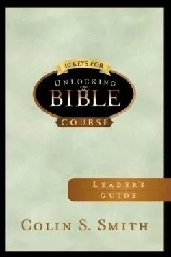 10 Keys For Unlocking the Bible (Leader's Guide)