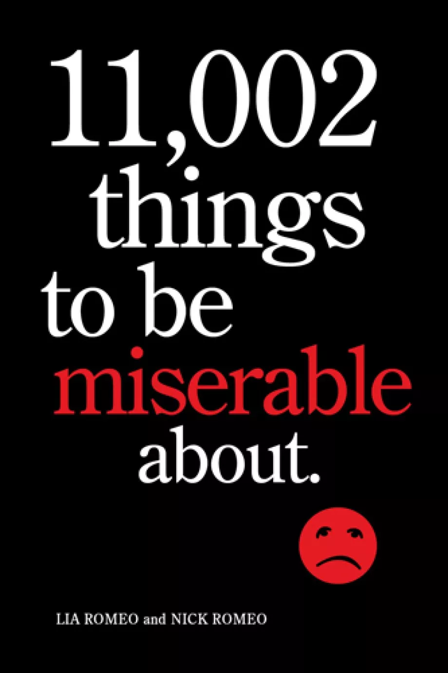 11-002-things-to-be-miserable-about 11,002 Things to Be Miserable About
