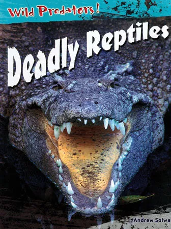deadly-reptiles-library-bound-book Deadly Reptiles Library Bound Book