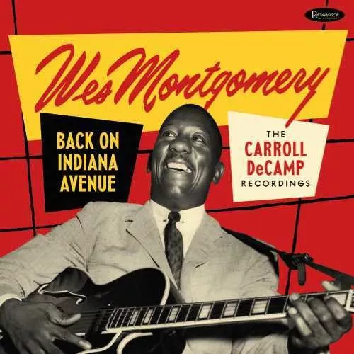 Wes Montgomery - Back On Indiana Avenue: The Carroll Decamp Recordings [CD]