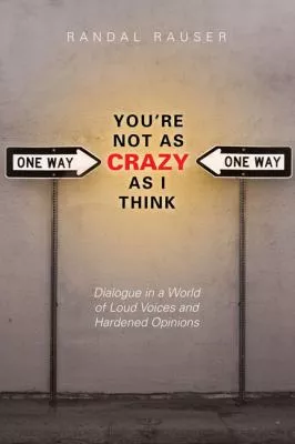 you-re-not-as-crazy-as-i-think You're Not as Crazy as I Think