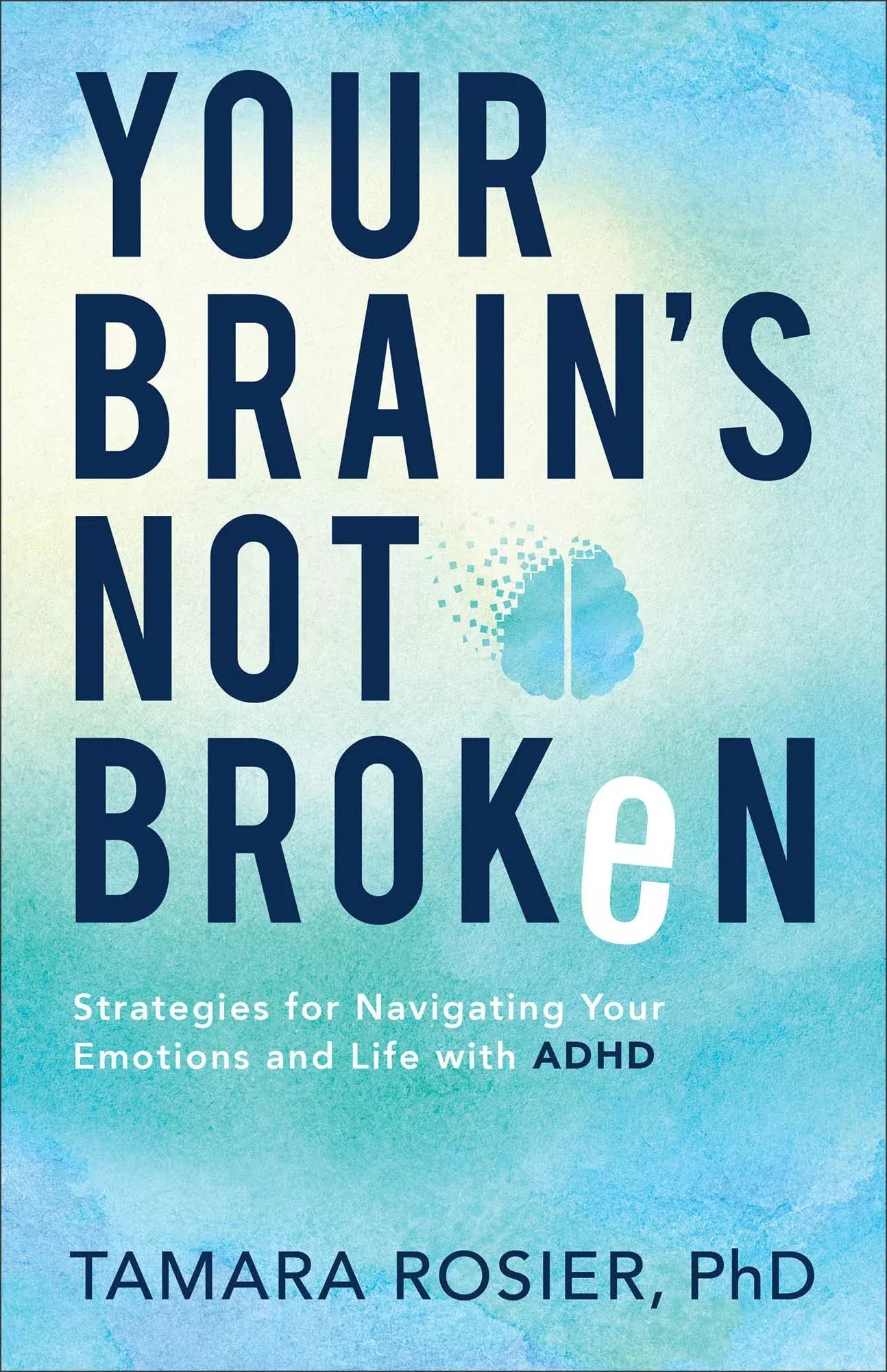 your-brain-s-not-broken-strategies-navigating-your-emotions-life-with-adhd Your Brain's Not Broken: Strategies for Navigating Your Emotions and Life with ADHD