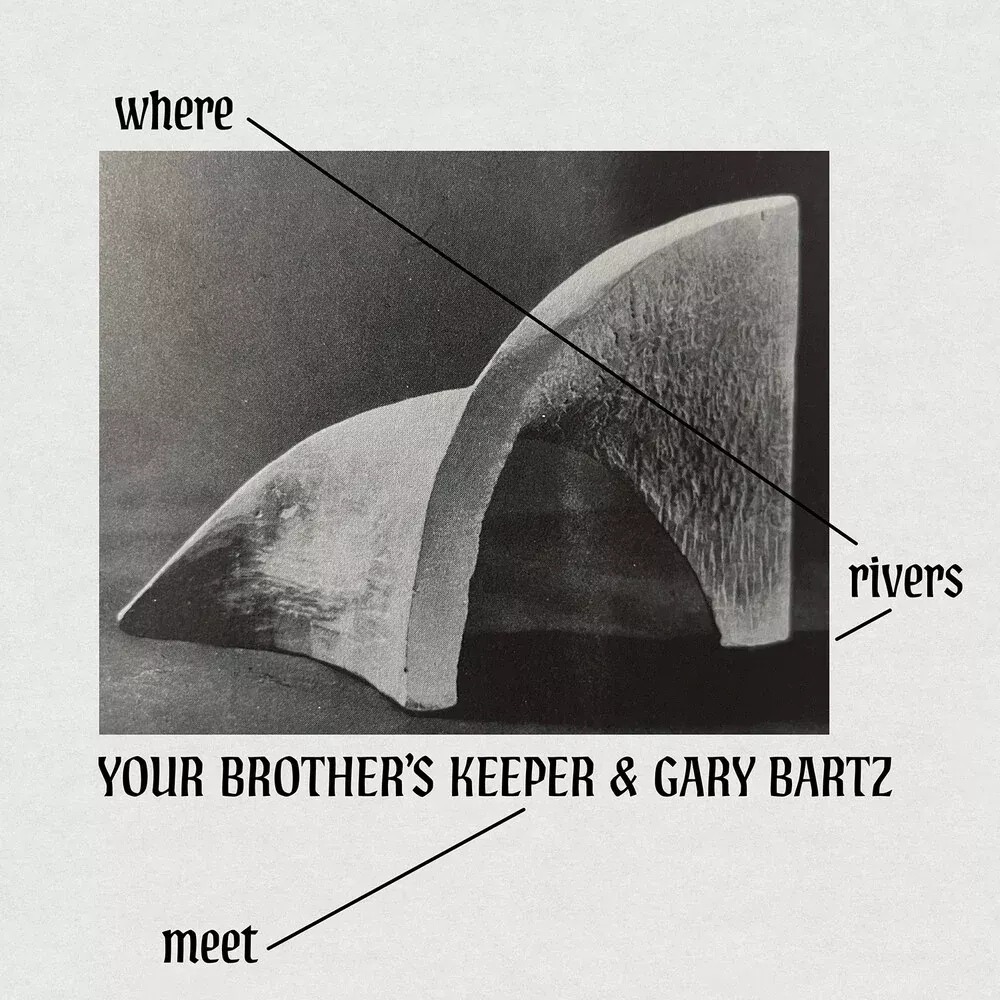 Your Brother's Keeper / Gary Bartz - Where Rivers Meet [CD]