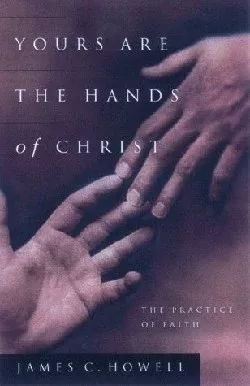 yours-are-hands-christ Yours Are the Hands of Christ